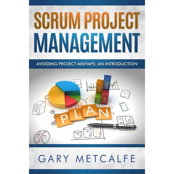 Scrum Project Management: Avoiding Project Mishaps: An Introduction