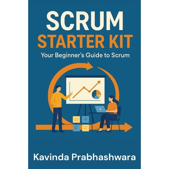 Scrum Essentials Scrum Starter Kit: Your Beginner's Guide to Scrum, Book 1, (Paperback)