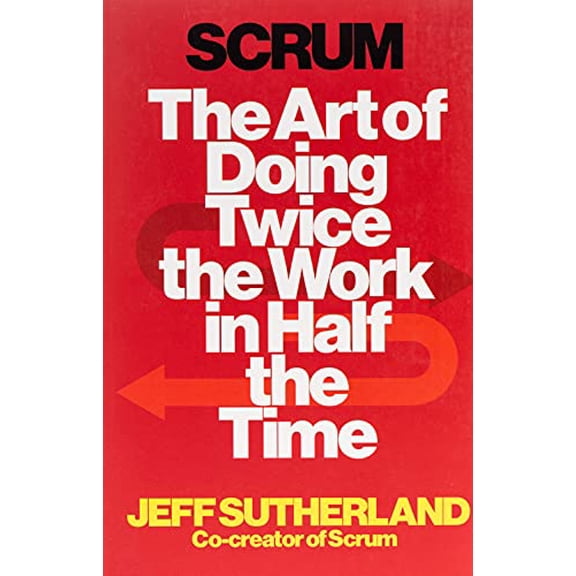 Pre-Owned Scrum: The Art of Doing Twice the Work in Half the Time (Paperback) 1847941109 9781847941107