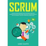 Scrum The Ultimate Beginners Guide to Mastering Scrum Agile Framework for Project Management Learn How to Emphasize T