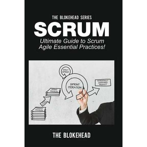 Scrum: Ultimate Guide to Scrum Agile Essential Practices! (Paperback)