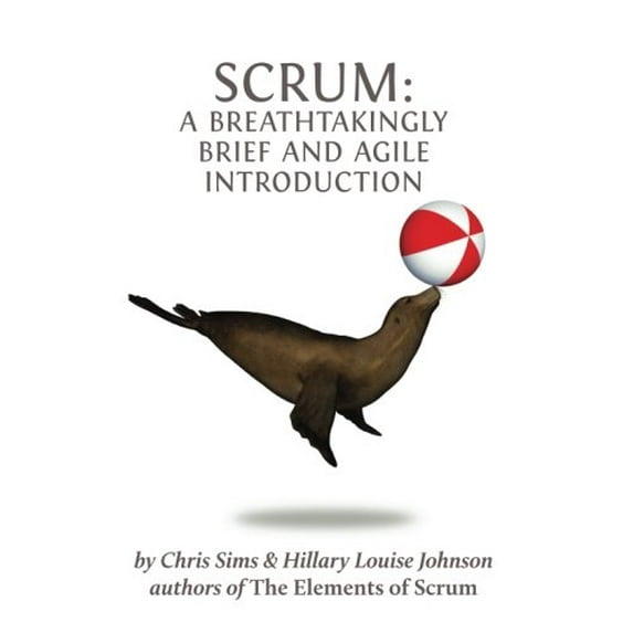 Pre-Owned Scrum: a Breathtakingly Brief and Agile Introduction, 9781937965044, 193796504X, Paperback, 3.4.2012 edition