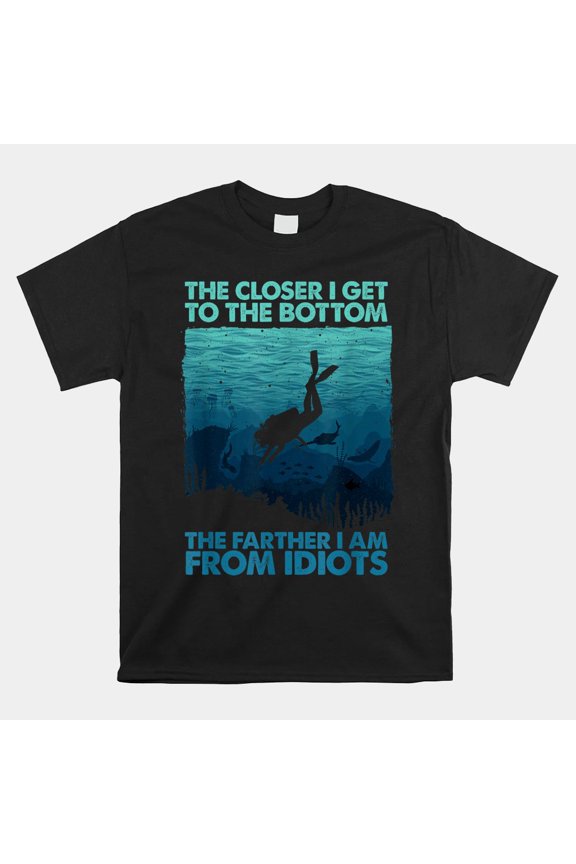 Scuba Diver Bottom Idiots Ocean Funny Deep Sea Diving Humor Unisex T-Shirt, Size S-5XL