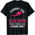 thumbnail image 1 of Scuba Diving Diver Girl Forget Glass Slipper Princess Fins T-Shirt, 1 of 3
