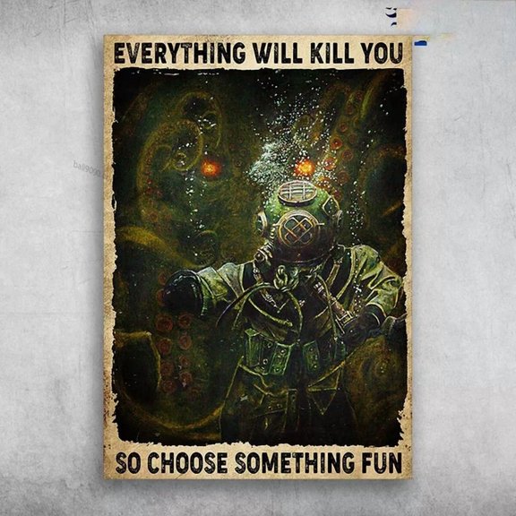 Scuba Diving Diving Poster Everything Will Kil.L You So Choose Something Fun Poster Art