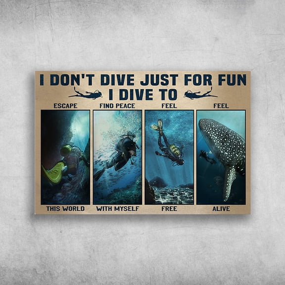 Scuba Diving - Don't Dive Just For Fun, I Dive To Escape This World, Find Peace With Myself 11 x 17 Inch Poster