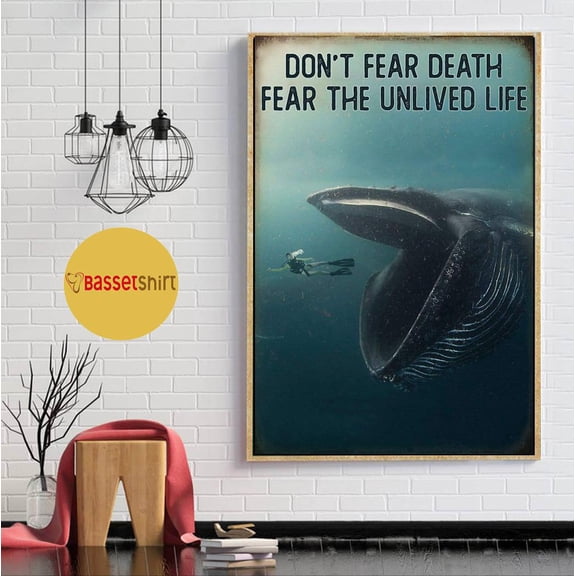 Scuba Diving Whale don't fear death fear the unlived life poster 11 x 17 Inch Poster