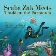 thumbnail image 1 of Scuba Zak Meets Thaddeus the Barracuda, (Paperback), 1 of 1