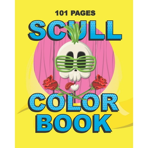 Scull Color Book : Teenager and Adult Coloring Gift Book for Daughter, Sister, Girlfriend or Friend to Cope with Anxiety and Depression (Paperback)