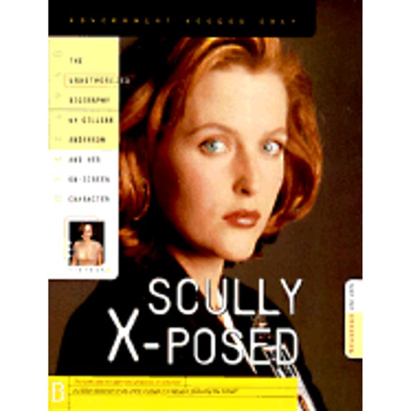 Pre-Owned Scully X-Posed: The Unauthorized Biography of Gillian Anderson and Her On-Screen Character, 9780761511113, 0761511113, Paperback,
