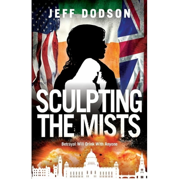 Sculpting the Mists: Betrayal Will Drink With Anyone (Paperback)