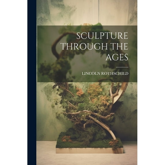 Sculpture Through the Ages (Paperback)