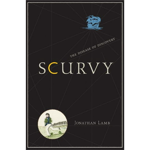 Scurvy: The Disease of Discovery, (Hardcover)