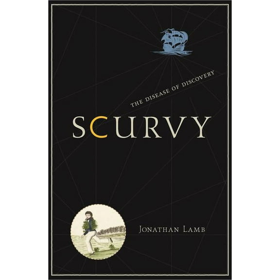 Scurvy: The Disease of Discovery, (Paperback)