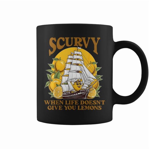 Scurvy When Life Doesnt Give You Lemons Humor Slang Coffee Mugs