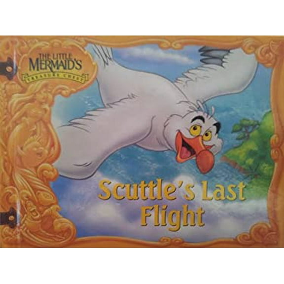 Pre-Owned Scuttle's Last Flight (1992) (The Little Mermaid's Treasure Chest) (Hardcover) 0717284018 9780717284016