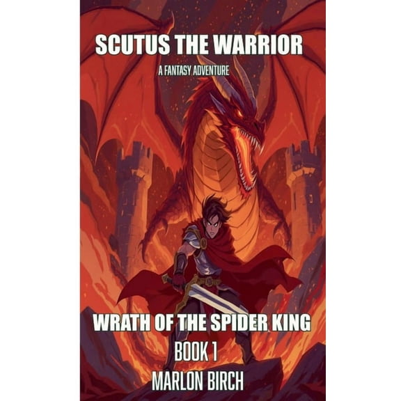 Scutus the Warrior Wrath of the Spider King, Book 1, (Paperback)