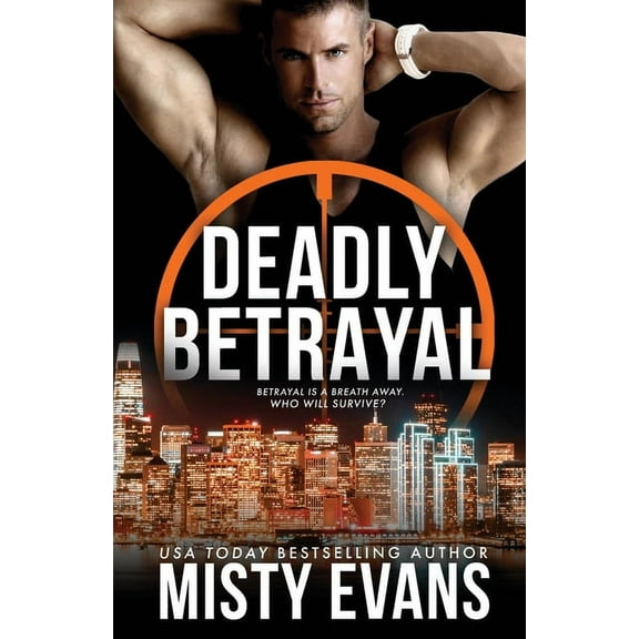 Scvc Taskforce Romantic Suspense Deadly Betrayal SCVC Taskforce Romantic Suspense Series, Book 12, Book 12, (Paperback)