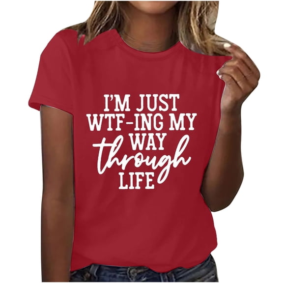 Scyoekwg Womens Shirts I'm Just WTF-ing My Way Through Life Letter Print Shirts Summer Short Sleeve T Shirts Casual Round Neck Shirts Loose Fit Pullover (Red,XL)