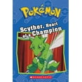 thumbnail image 1 of Pre-Owned Scyther, Heart of a Champion (Pokémon: Chapter Book): Volume 12 (Paperback) by Sheila Sweeny, 1 of 1