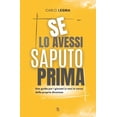 thumbnail image 1 of Se Lo Avessi Saputo Prima: Una guida per i giovani (e non) in cerca della propria direzione, (Paperback), 1 of 1