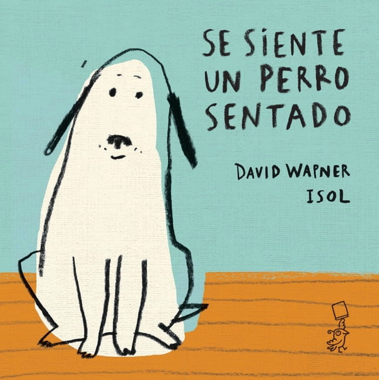 Se Siente Un Perro Sentado, (Hardcover)