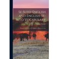 thumbnail image 1 of Se-Suto-English and English-Se-Suto Vocabulary: Mantsue a Se-Sotho Le Se-English Le Hlaloso Ea 'ona (Paperback), 1 of 1
