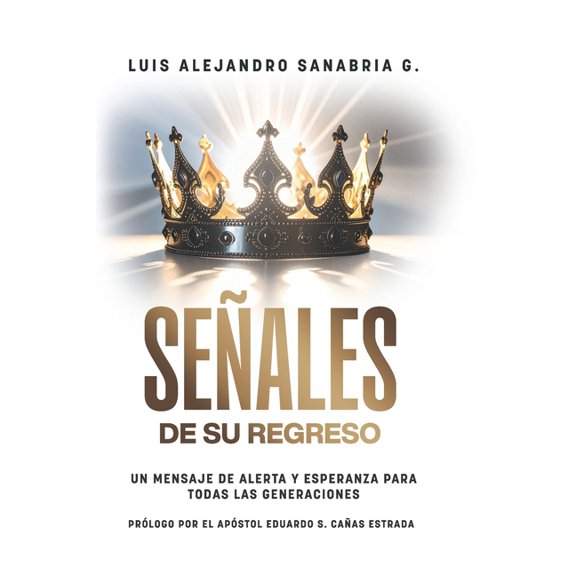 Seales de su regreso: Un mensaje de alerta y esperanza para todas las generaciones, (Paperback)