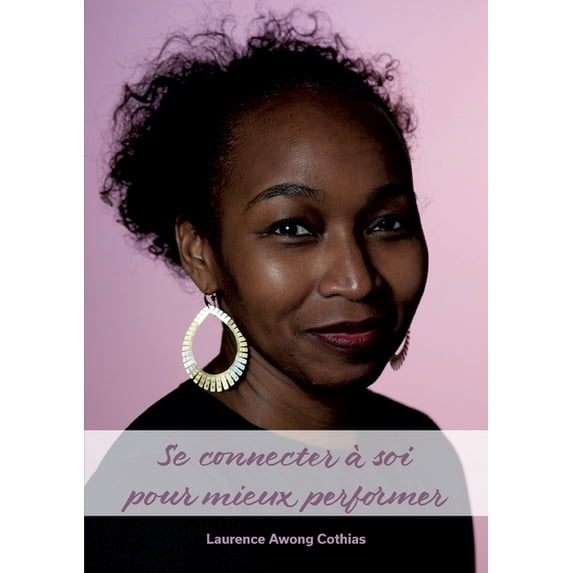 Se connecter à soi pour mieux performer: nouvelle édition, (Paperback)