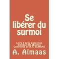 thumbnail image 1 of Collection Bilingue FranÃ§ais-Anglais de Se libÃ©rer du surmoi: Livre 2 de la Collection Bilingue des OEuvres ComplÃ¨tes de A.H. ALMAAS, Book 2, (Paperback), 1 of 1