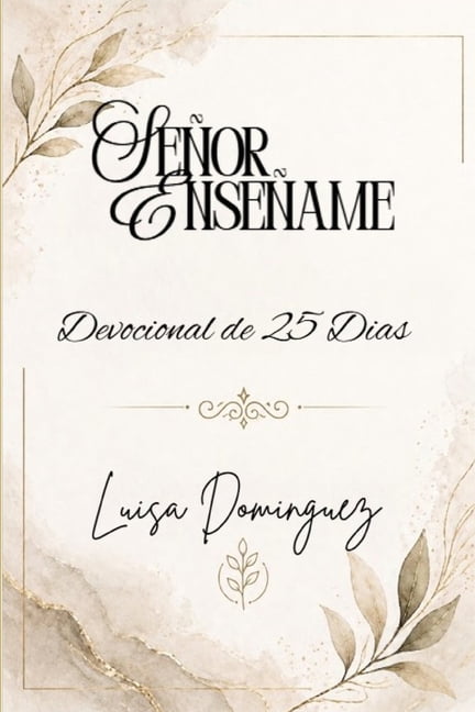SeÃ±or, EnseÃ±ame: Devocional de 25 Dias Edicion Expandida, (Paperback)