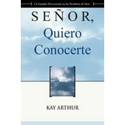 Señor Quiero Conocerte / Lord, I Want to Know You -- Kay Arthur