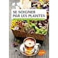 thumbnail image 1 of Se soigner par les plantes : Remèdes naturels pour tous les maux du quotidien, 1 of 1