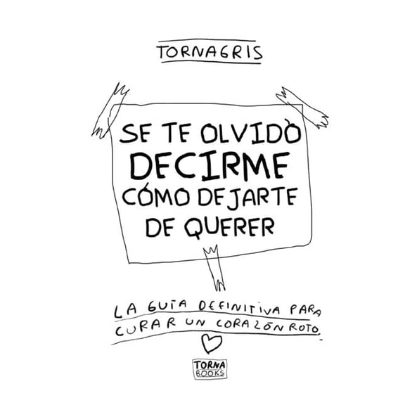 Se te olvido decirme como dejarte de querer 2da edicion, (Paperback)
