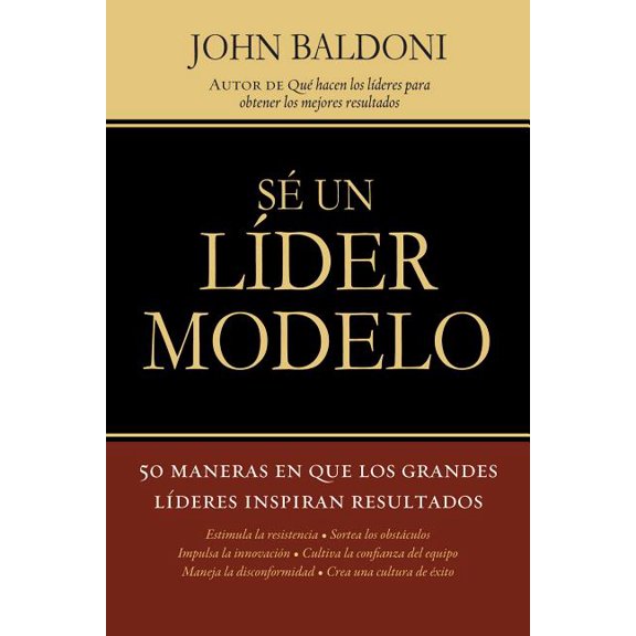En Se un Lider Modelo: 50 Maneras en Que los Grandes Lideres Inspiran Resultados = Lead by Example = Lead by Example, (Paperback)