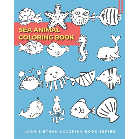 Sea Animal Coloring Book: Laon & Ethan Coloring Book Series, (Paperback)