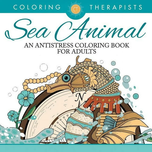 Sea Animal Designs Coloring Book - An Antistress Coloring Book For Adults (Paperback)