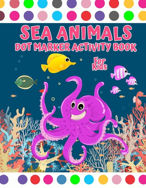 Sea Animal Dot Marker Activity Book : Sea Creatures Dot Marker coloring ...