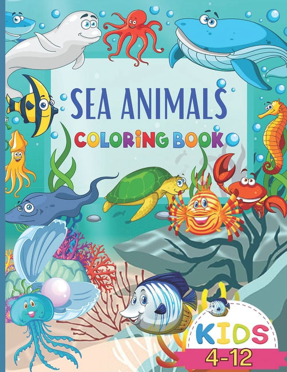 Sea Life Coloring Book: Sea Creatures Coloring Set For Kids Ages 4-8  Featuring Tropical Fish, Beautiful Coral Reefs and Stunning Ocean Life and   Book For Kids - 46 pages 8.5 x