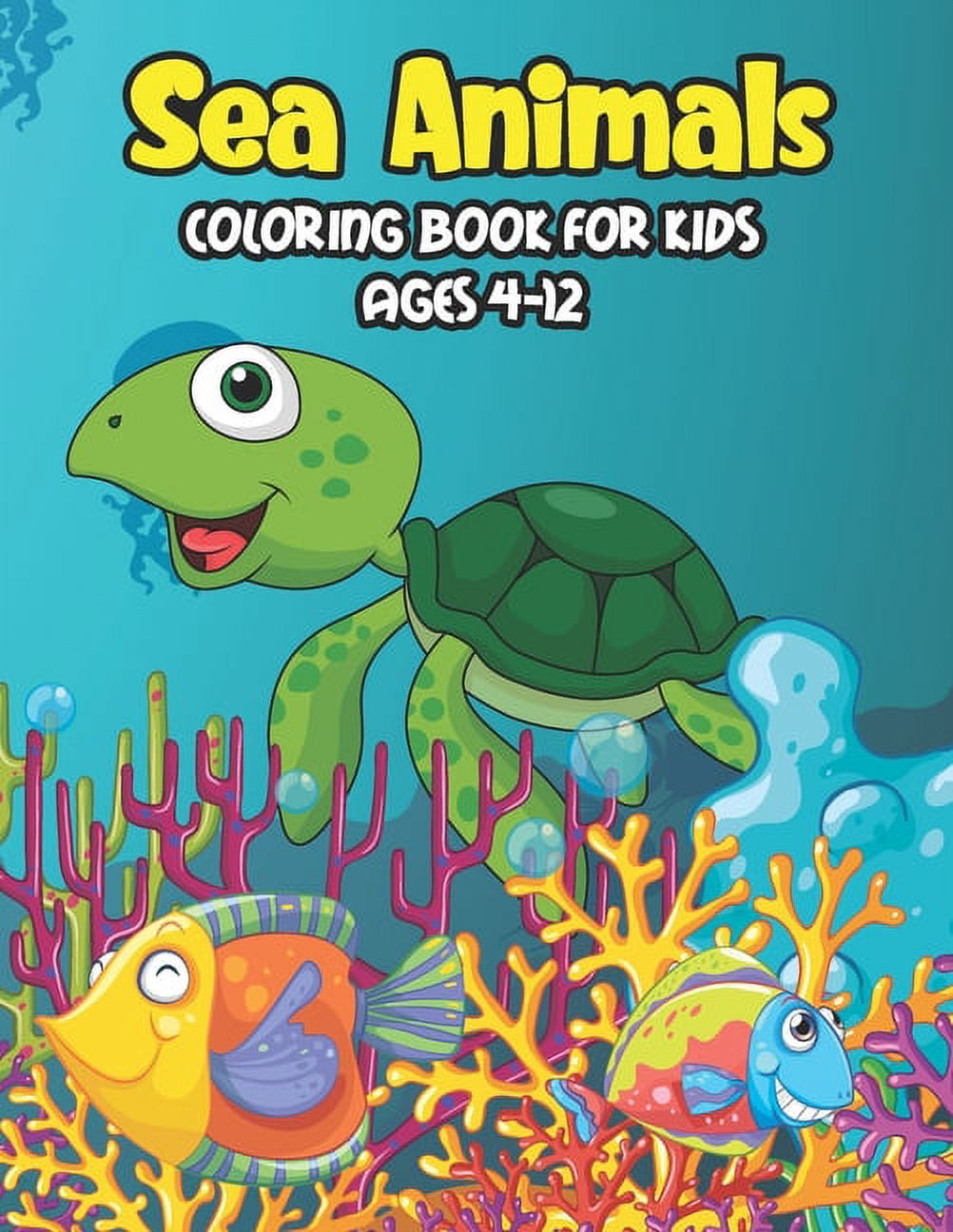 Sea Animals Coloring Book For Kids Ages 4-12: A Great Ocean Animals ...