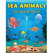 Sea Animals Coloring Book Sea Life Coloring book for kids, Marine Life, Ocean Coloring Book, Activity Book for kids, Co, Paperback