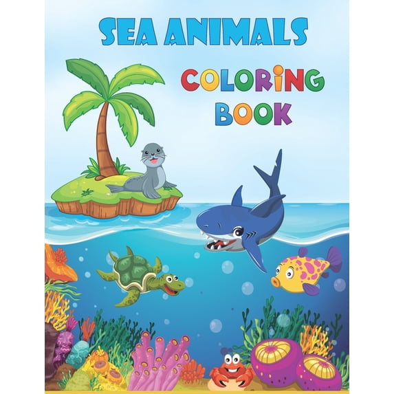 Sea Animals Coloring Book: sea Creatures coloring book for kids ages 4 ...