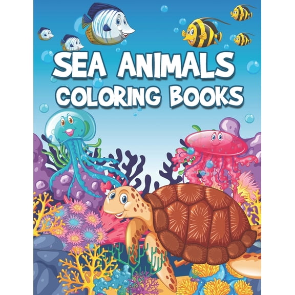 Sea Animals Coloring Books: Life Under The Sea Kids Coloring Book (Large Page)