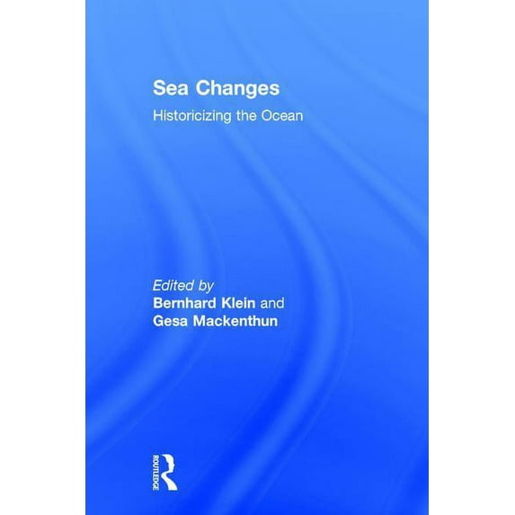 Sea Changes: Historicizing the Ocean, (Paperback)