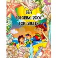 thumbnail image 1 of Sea Coloring Book For Adults : An Adults Coloring Book - Live Ocean Life With This Coloring Book And Have Fun With A Lot Of Different Animals Around The Sea With High-Resolution Images. (Paperback), 1 of 1