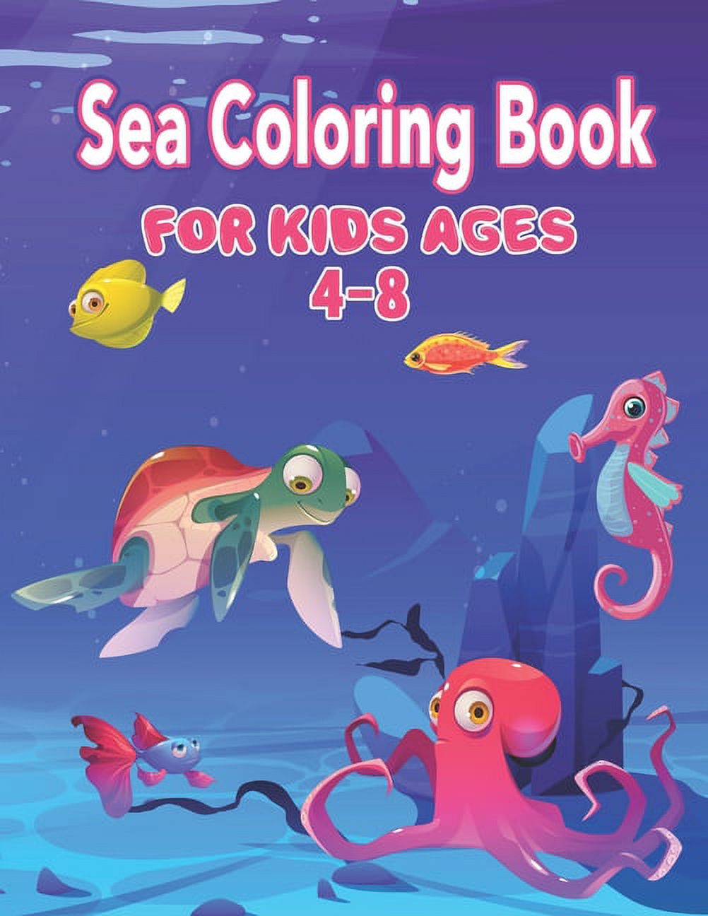 Sea Coloring Book for Kids Ages 4-8: Sea Creature Coloring Book for ...