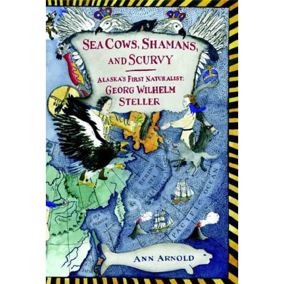 Pre-Owned Sea Cows, Shamans, and Scurvy: Alaska's First Naturalist: Georg Wilhelm Steller (Hardcover) 0374399476 9780374399474