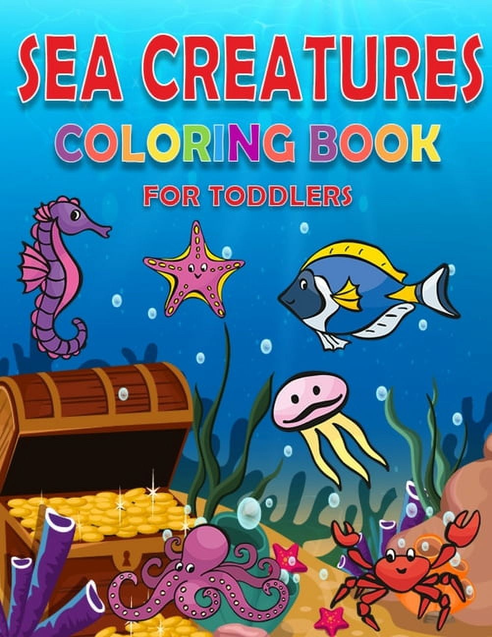 Sea Creature Coloring Book For Toddlers : Cute Ocean Animal Coloring Book For Toddlers and Preschool (Paperback)