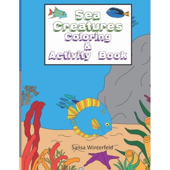 Sea Creatures Coloring & Activity Book: Kids ages 4-8, Adorable Ocean Creatures to Color, (Paperback)