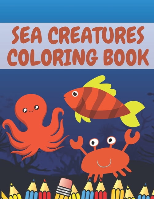 Sea Creatures Coloring Book: Cute Coloring Book Full Of Sea Animals & Underwater Marine Life Super Coloring Book For Gif, (Paperback)